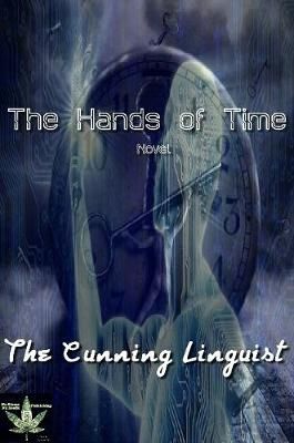 The Hands Of Time By The Cunning Linguist 9781387335527 (Paperback)