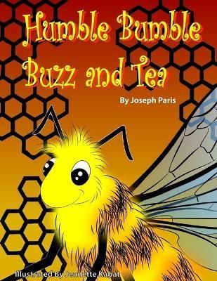 Humble Bumble Buzz and Tea By Paris 9781387358519 (Paperback)