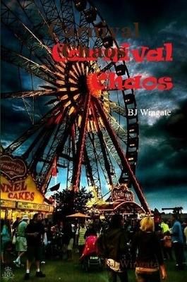 Carnival Chaos By BJ Wingate 9781387375219 (Paperback)