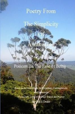 Poetry From The Simplicity Of Awakening By Colin Drake 9781387385058