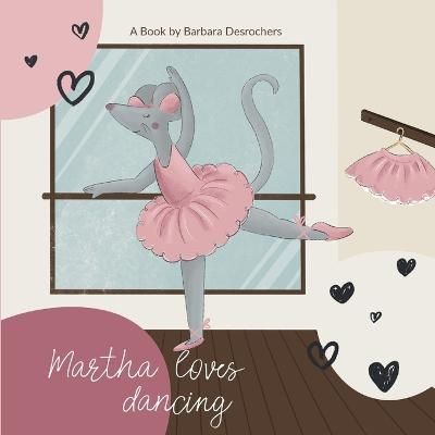 Martha Loves Dancing 9781387402182 (Paperback)