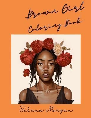 Brown Girl Coloring Book By Morgan 9781387404131 (Paperback)