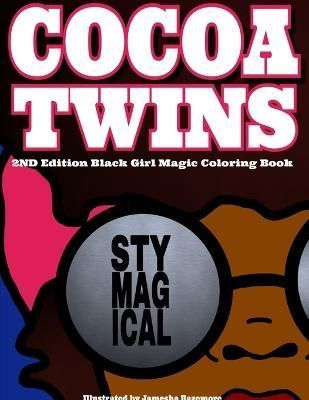 Cocoa Twins - 2nd Edition Coloring Book - Stay Magical By Bazemore