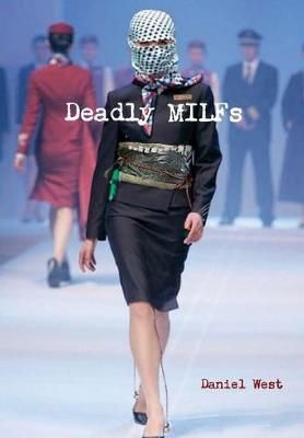 Deadly MILFs By Daniel West 9781387411801 (Hardback)