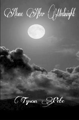 Alone After Midnight By Tyson Pete 9781387412044 (Paperback)