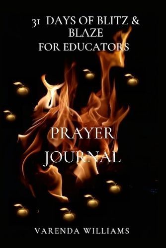 31 Days of Blitz and Blaze for Educators Prayer Journal By Williams