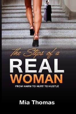 Steps of a Real Woman "From Harm To Hurt To Hustle" By Thomas