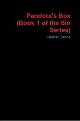 Pandora's Box (Book 1 of the Sin Series) By Nathan Stone 9781387472888