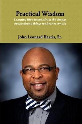 Practical Wisdom By Harris 9781387472895 (Paperback)