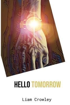 Hello Tomorrow By Crowley 9781387502141 (Paperback)