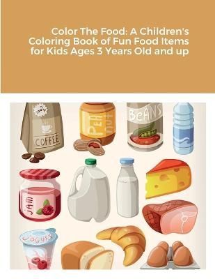 Color The Food By Rodney Harrison 9781387522248 (Paperback)