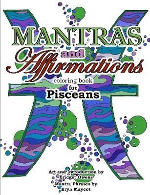 Mantras and Affirmations Coloring Book for Pisceans By Owens
