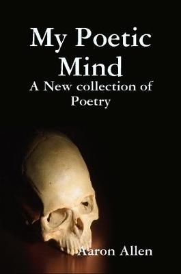 My Poetic Mind By Aaron Allen 9781387551149 (Paperback)