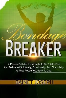 Bondage Breaker By Joseph 9781387560547 (Paperback)