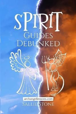 Spirit Guides Debunked By Sallie Stone 9781387562480 (Paperback)