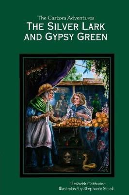 Silver Lark and Gypsy Green By Catharine 9781387564736 (Paperback)