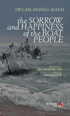Sorrow Anh Happiness Of The Boat People (hard cover, color) By Lam