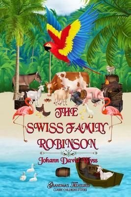 The Swiss Family Robinson By Johann David Wyss, Grandma's Treasures