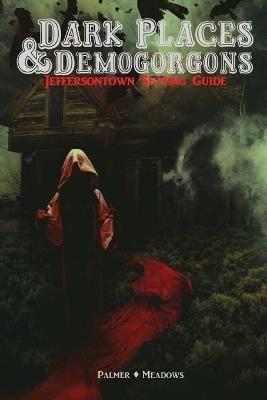 Dark Places & Demogorgons - Jeffersontown Setting Guide By Palmer