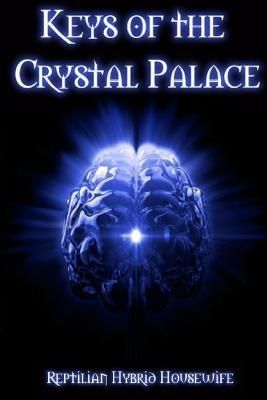 Keys of the Crystal Palace By Housewife 9781387651054 (Paperback)
