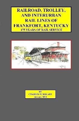Frankfort Railroad (hard bound) By Bogart 9781387662081 (Hardback)
