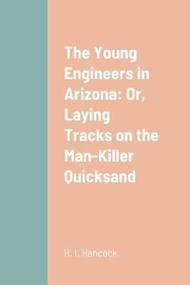 Young Engineers in Arizona By Hancock 9781387664870 (Paperback)