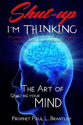 Shut-Up! I'm Thinking By L Brantley 9781387678037 (Paperback)