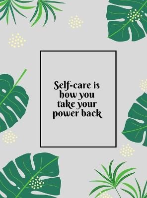 Self-Care is How You Take Your Power Back By Bolden 9781387678587