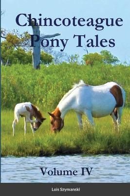 Chincoteague Pony Tales By Szymanski 9781387685219 (Paperback)