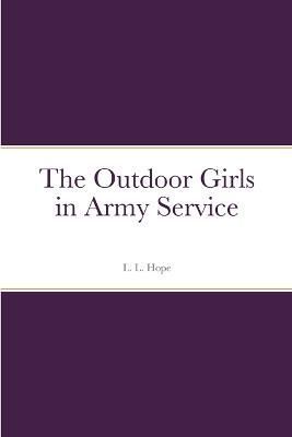 Outdoor Girls in Army Service By Hope 9781387689750 (Paperback)