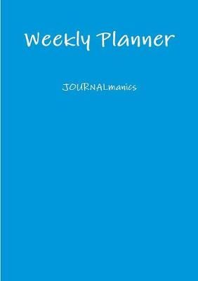 Weekly Planner By Journalmanics 9781387694211 (Paperback)