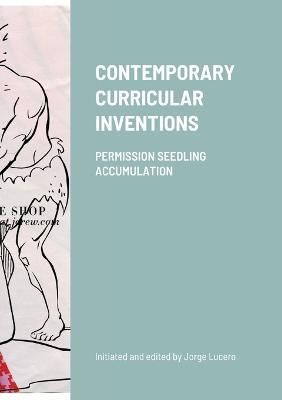 Contemporary Curricular Inventions By Lucero 9781387695379 (Paperback)