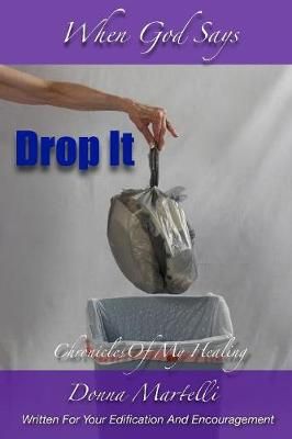When God Says Drop It By Martelli 9781387706808 (Paperback)