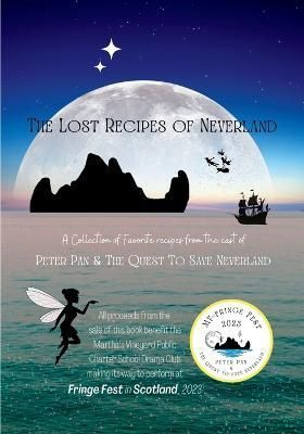 Lost Recipes of Neverland By Drama Club 9781387722518 (Paperback)