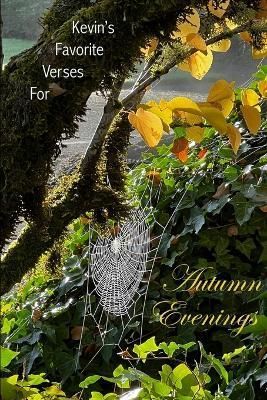 Kevin's Favorite Verses for Autumn Evenings By Ahern 9781387750429