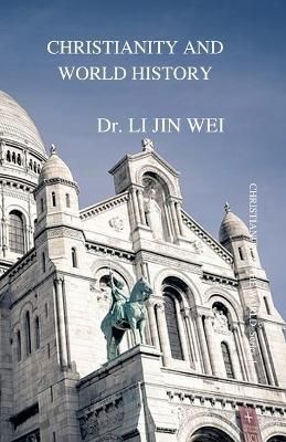 Christianity and World History By Jin Wei 9781387781881 (Paperback)