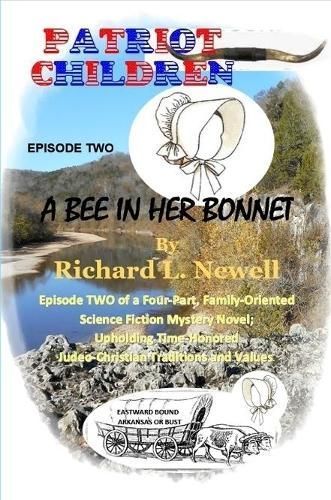 Patriot Children Episode Two A Bee In Her Bonnet By Richard L. Newell