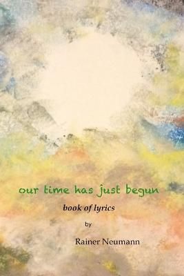Our Time Has Just Begun By Neumann 9781387787081 (Paperback)