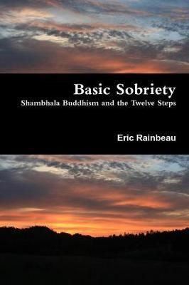 Basic Sobriety By Eric Rainbeau 9781387796359 (Paperback)