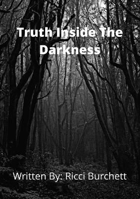 Truth Inside The Darkness By Burchett 9781387807413 (Paperback)