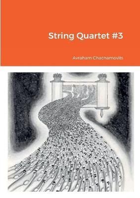 String Quartet #3 By Chachamovits, Abraham 9781387813445 (Paperback)
