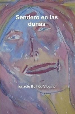 Sendero en las dunas By Bellido Vicente 9781387821860 (Paperback)