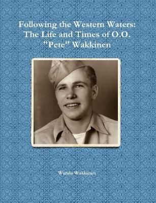Following the Western Waters By Wanda Wakkinen 9781387823529