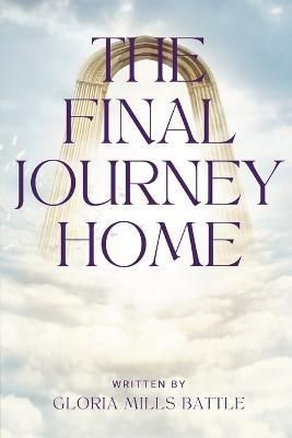 Final Journey Home By Battle 9781387855957 (Paperback)