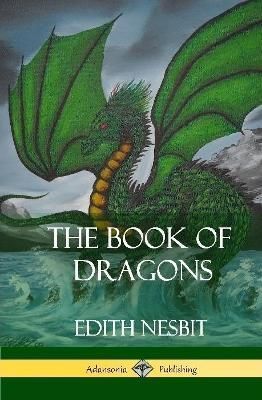 Book of Dragons (Hardcover) By Edith Nesbit 9781387873470 (Hardback)