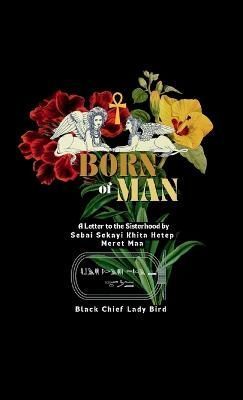 Born of Man By Khita Hetep 9781387880010 (Paperback)