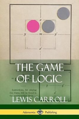 Game of Logic By Carroll 9781387900381 (Paperback)