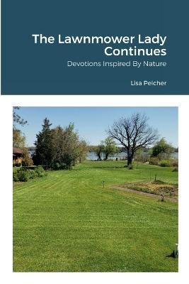 Lawnmower Lady Continues By Pelcher 9781387901777 (Paperback)