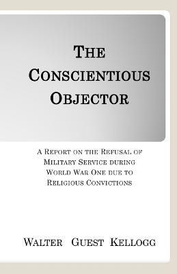 Conscientious Objector By Kellogg 9781387901982 (Paperback)