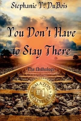 Stephanie DuBois You Don't Have to Stay There By Marie 9781387904488